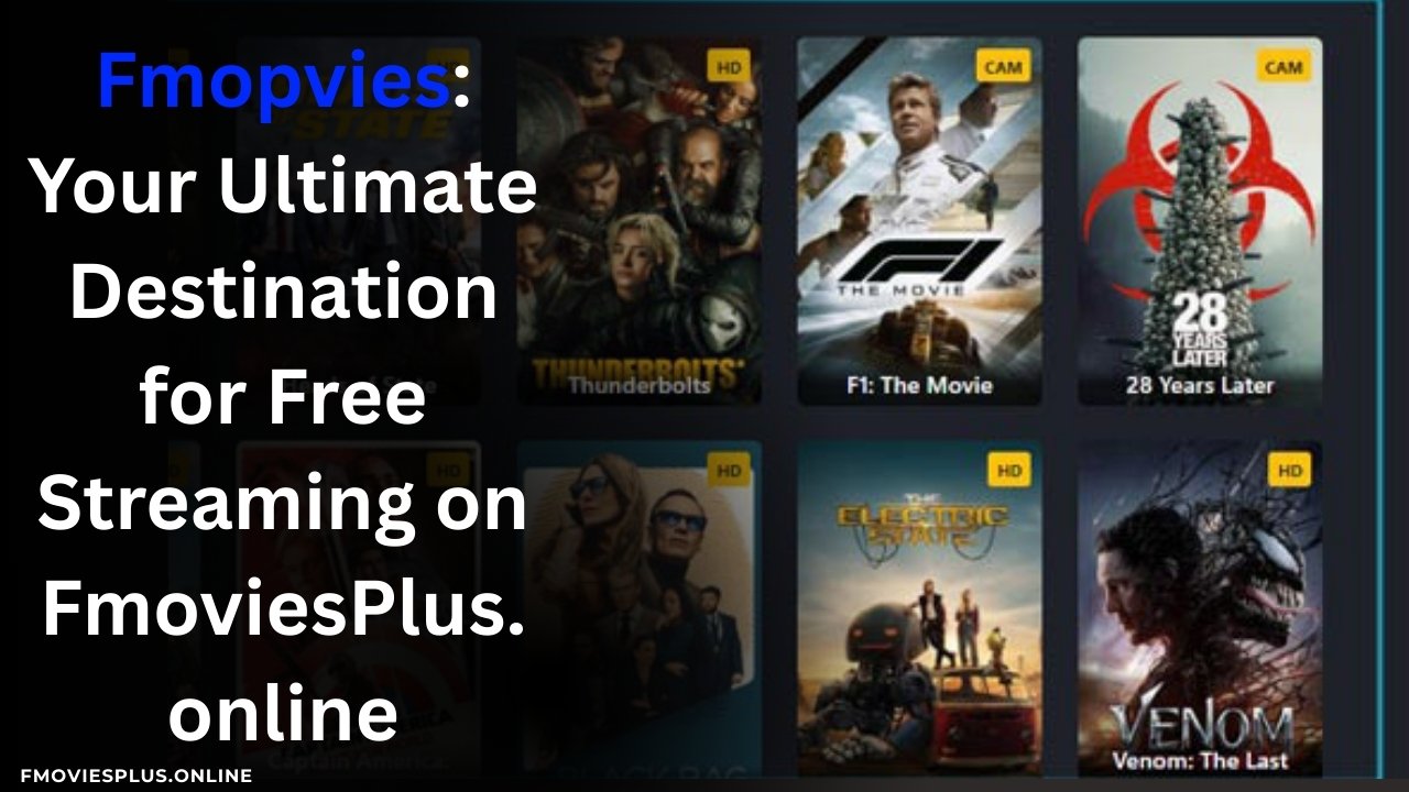 Fmopvies: Your Ultimate Destination for Free Streaming on FmoviesPlus.online