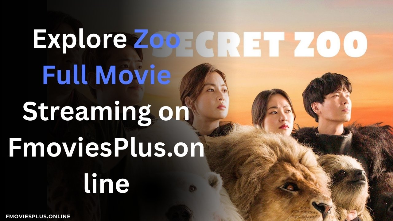 Explore Zoo Full Movie Streaming on FmoviesPlus.online