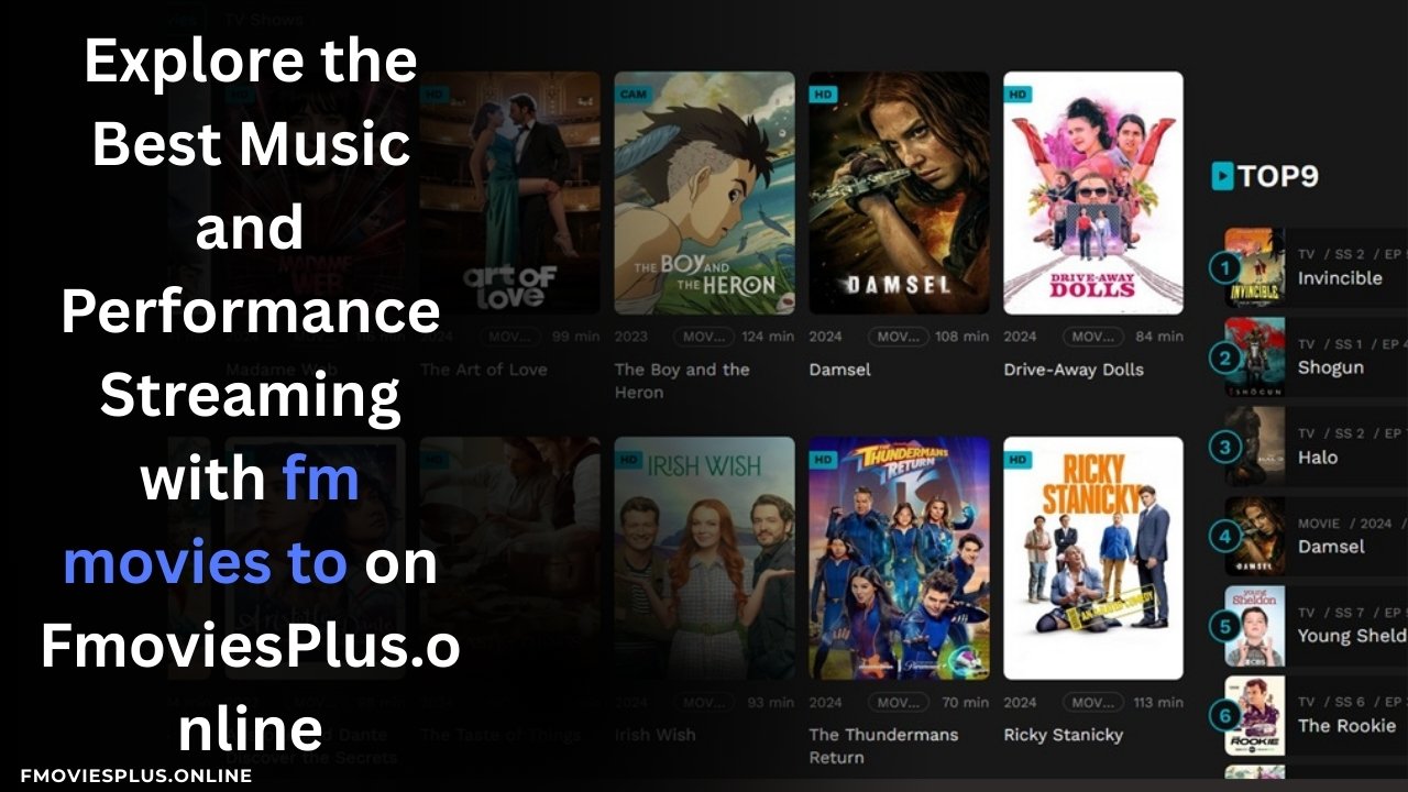 Explore the Best Music and Performance Streaming with fm movies to on FmoviesPlus.online
