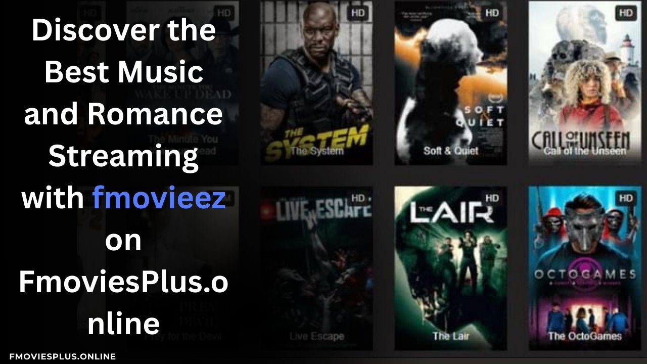 Discover the Best Music and Romance Streaming with fmovieez on FmoviesPlus.online