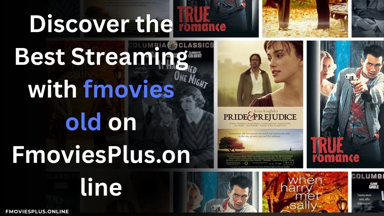 Discover the Best Streaming with fmovies old on FmoviesPlus.online
