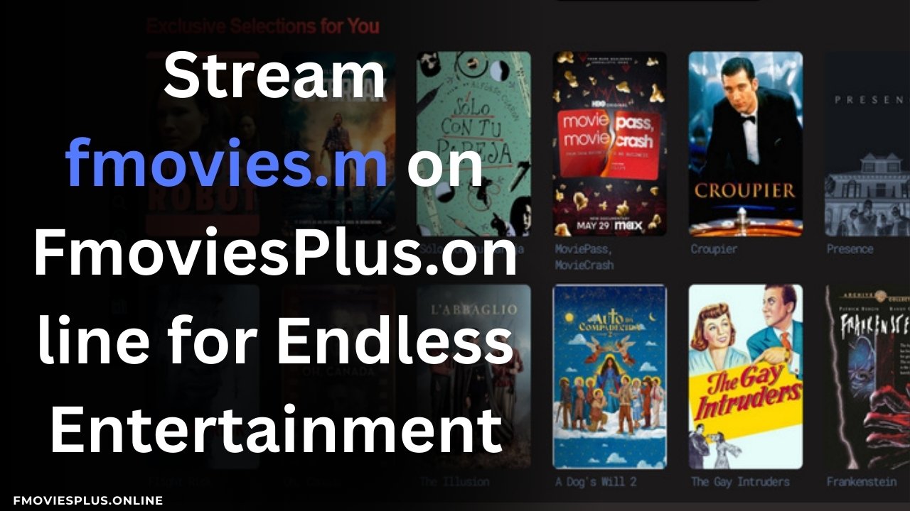 Stream fmovies.m on FmoviesPlus.online for Endless Entertainment