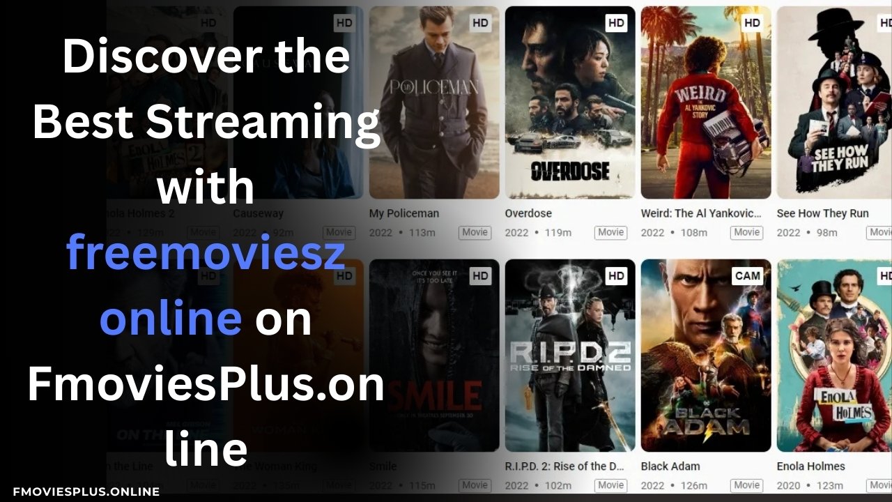 Discover the Best Streaming with freemoviesz online on FmoviesPlus.online