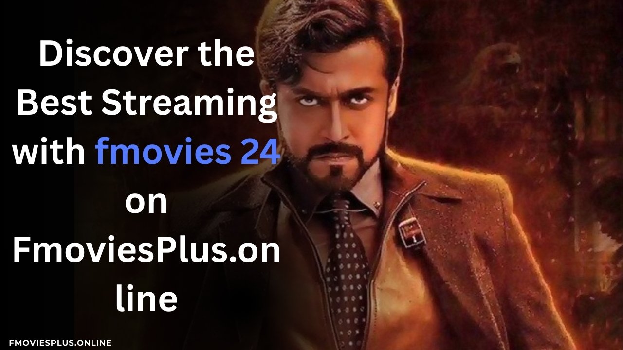 Discover the Best Streaming with fmovies 24 on FmoviesPlus.online
